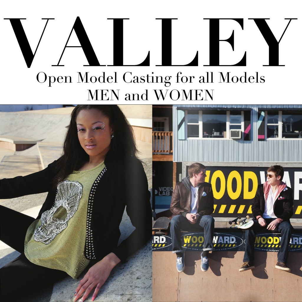 Valley Magazine Open Casting Call for all Models: Fall 2014