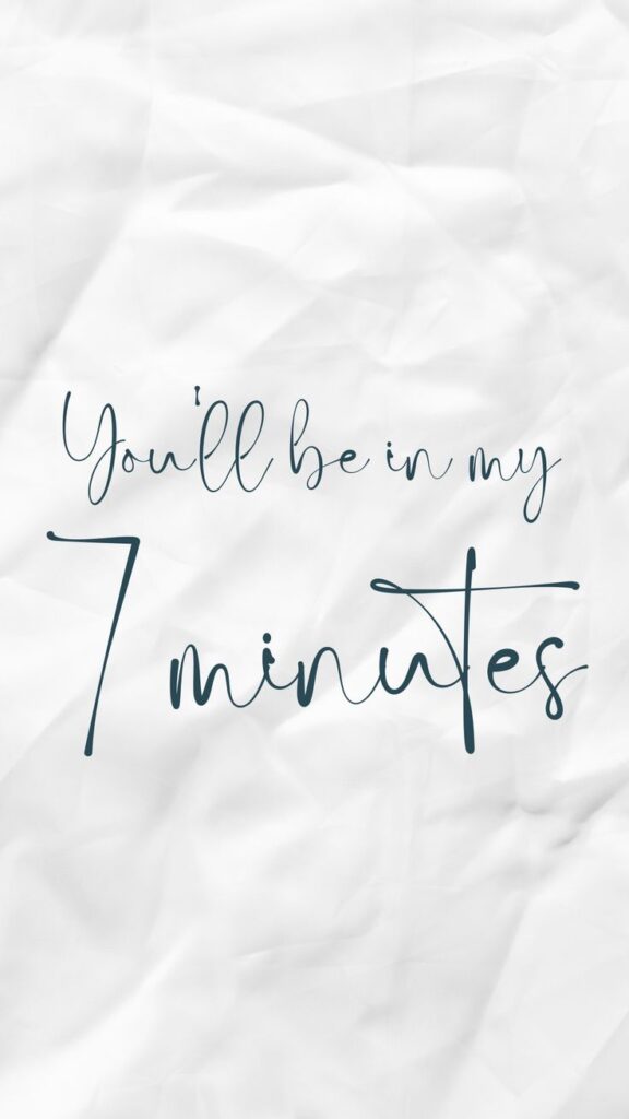 My Last Seven Minutes